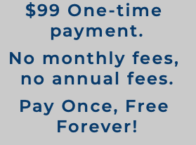 $99 One-time payment.
No monthly fees, no annual f